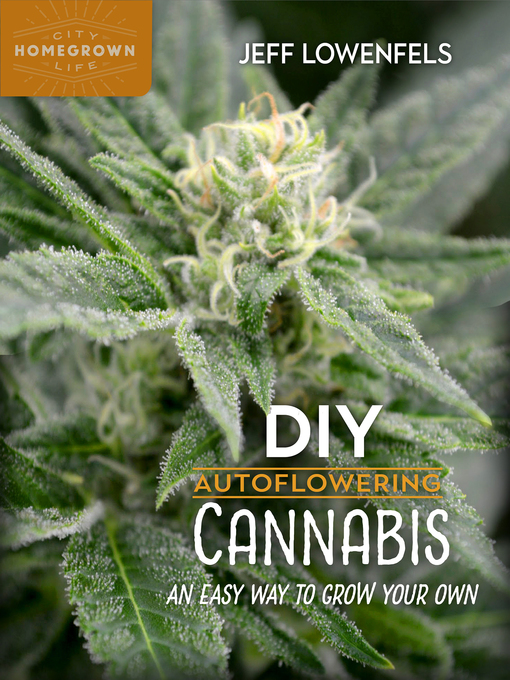 Title details for DIY Autoflowering Cannabis by Jeff Lowenfels - Available